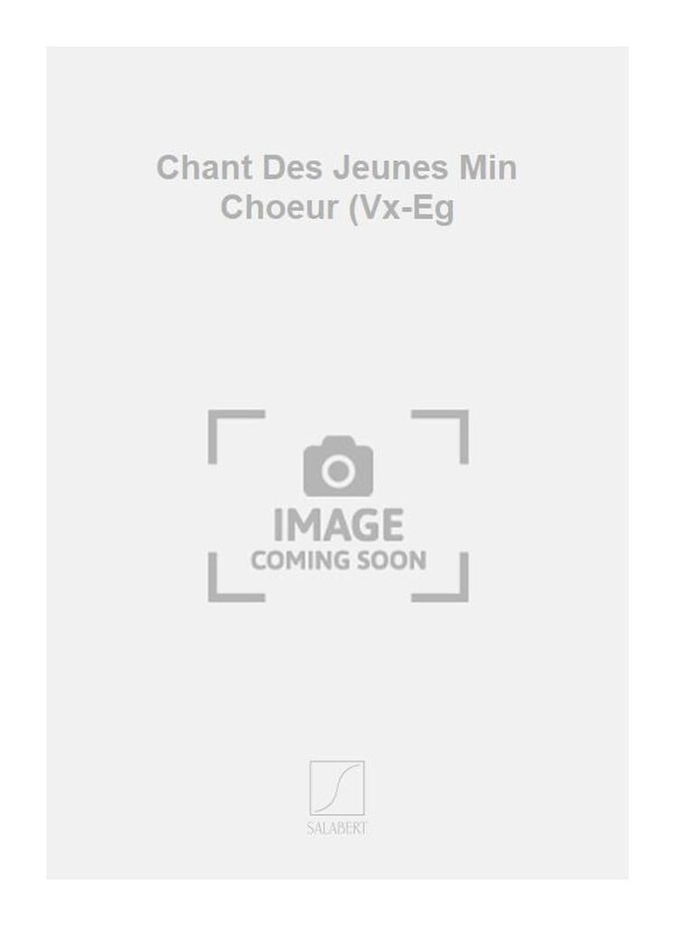 Chant Des Jeunes Min Choeur (Vx-Eg